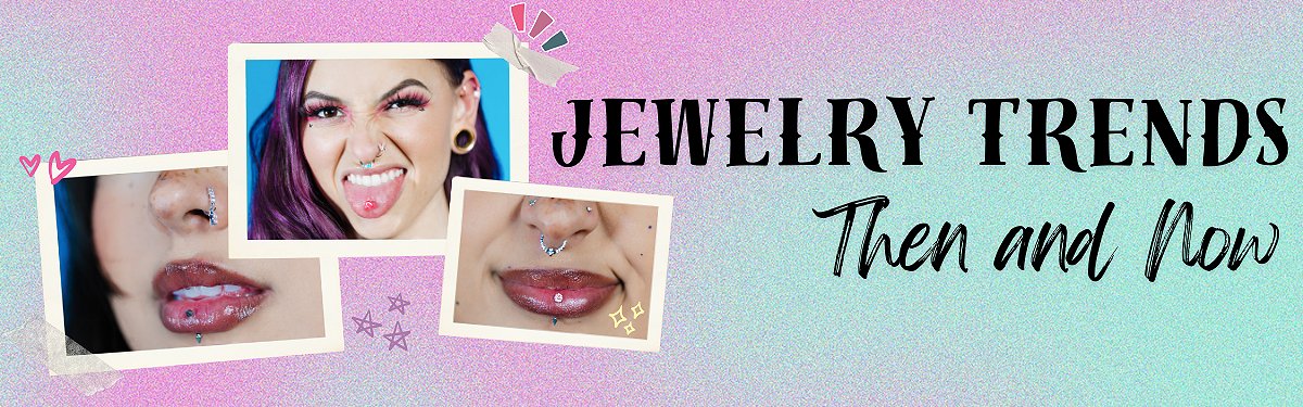 Jewelry Trends Then and Now