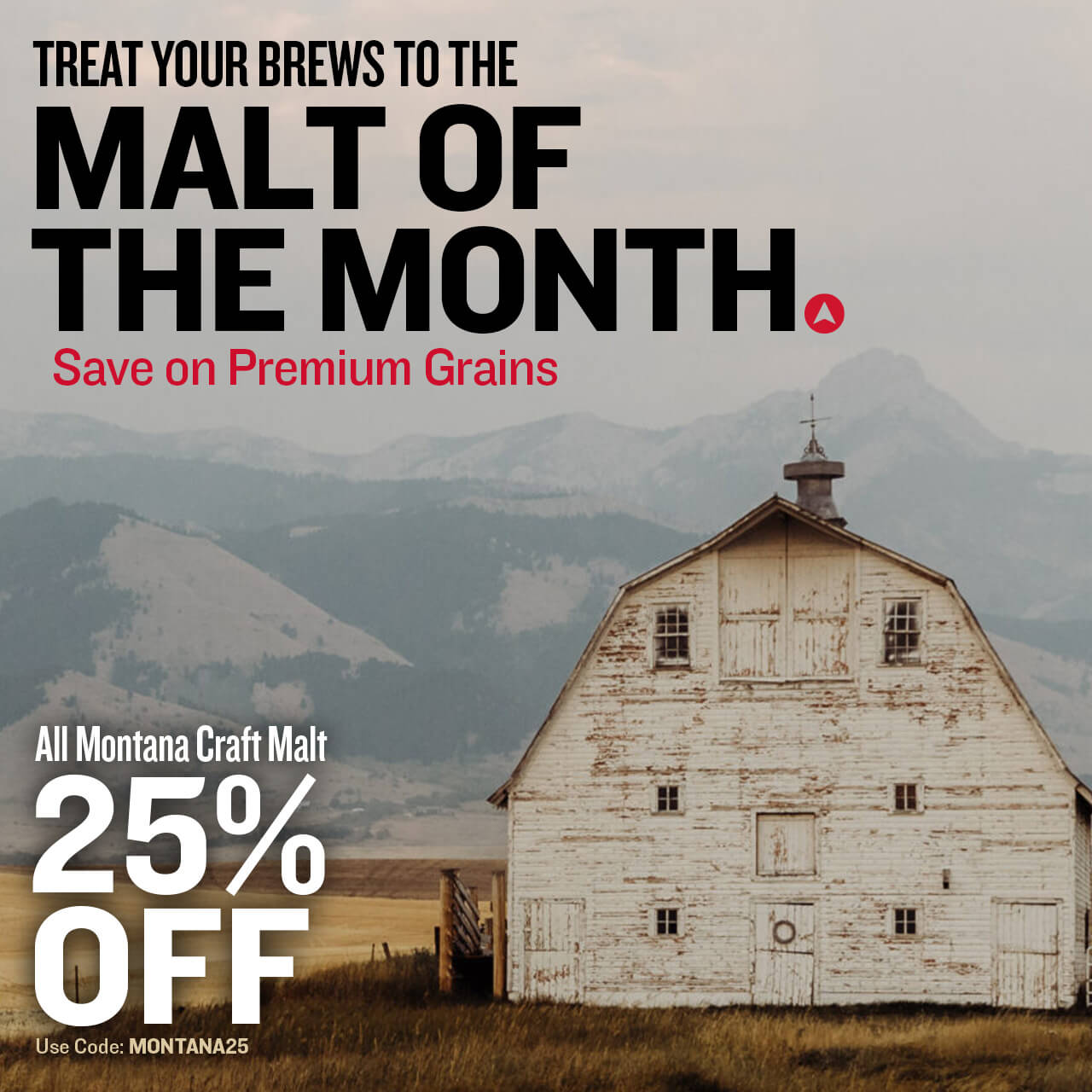 Treat Your Brews to the Malt of the Month. Take 25% Off Montana Craft Malt. Use code MONTANA25