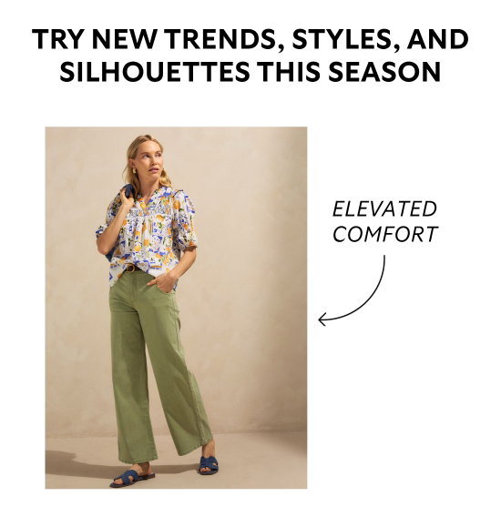 Try new trends, styled and silhouettes this season.