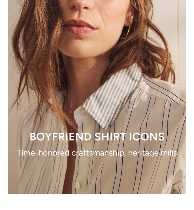 boyfriend shirt icons. time-honored craftsmanship, heritage mills