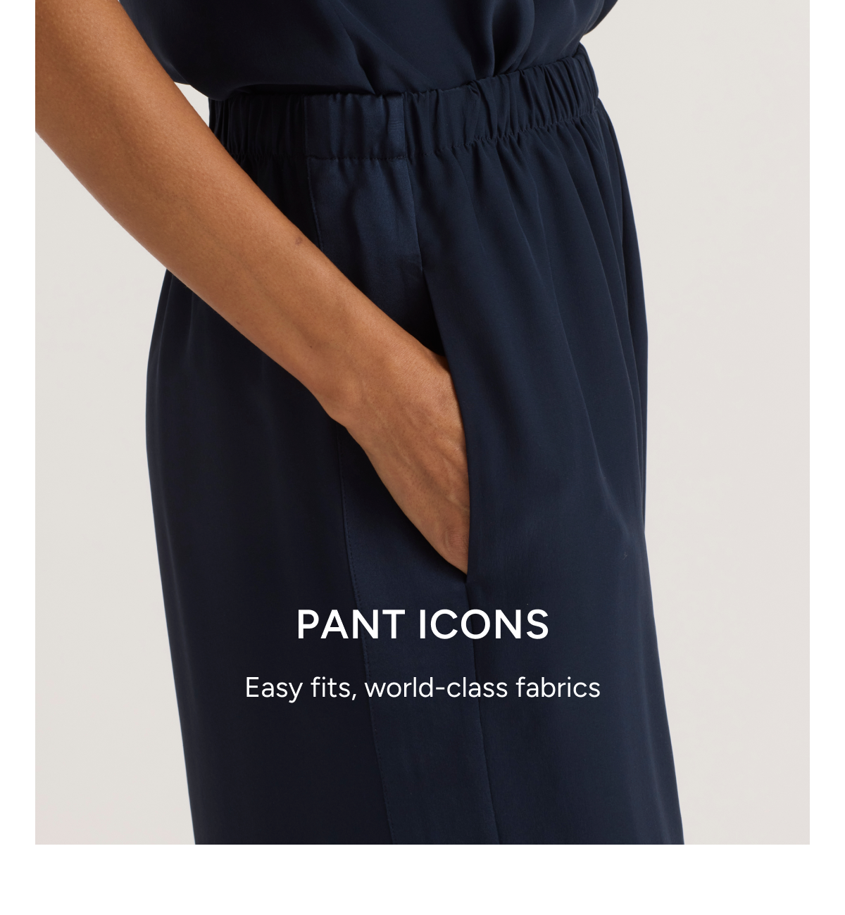 pant icons. east fits, world-class fabrics