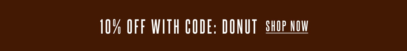 10% off with code: DONUT Shop Now