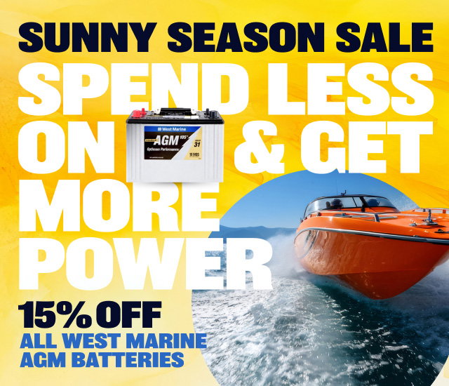 Sunny Season Sale - Spend Less on Batteries & Get More Power - 15% OFF All West Marine AGM Batteries