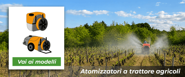 Atomizzatori a trattore agricoli | Vai ai modelli !