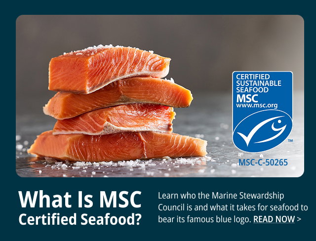 What Is MSC Certified Seafood? Learn who the Marine Stewardship Council is and what it takes for seafood to bear its famous blue logo. READ NOW >