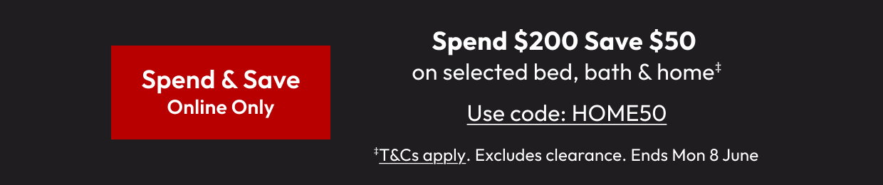 Spend $200 Save $50 on selected bed,bath & home