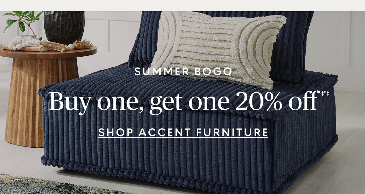 Buy one, get one 20% off accent furniture