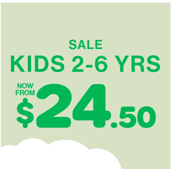 Sale Kids 2-6 Yrs Now From $24.50
