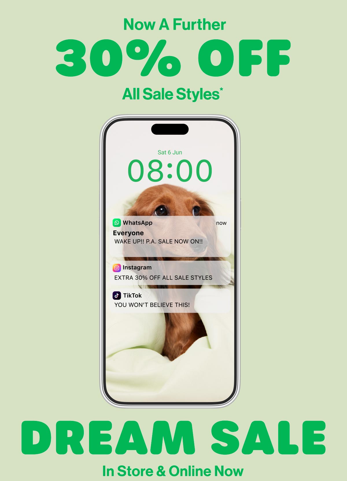 Now A Further 30% Off All Sale Styles* Dream Sale. In Store & Online Now