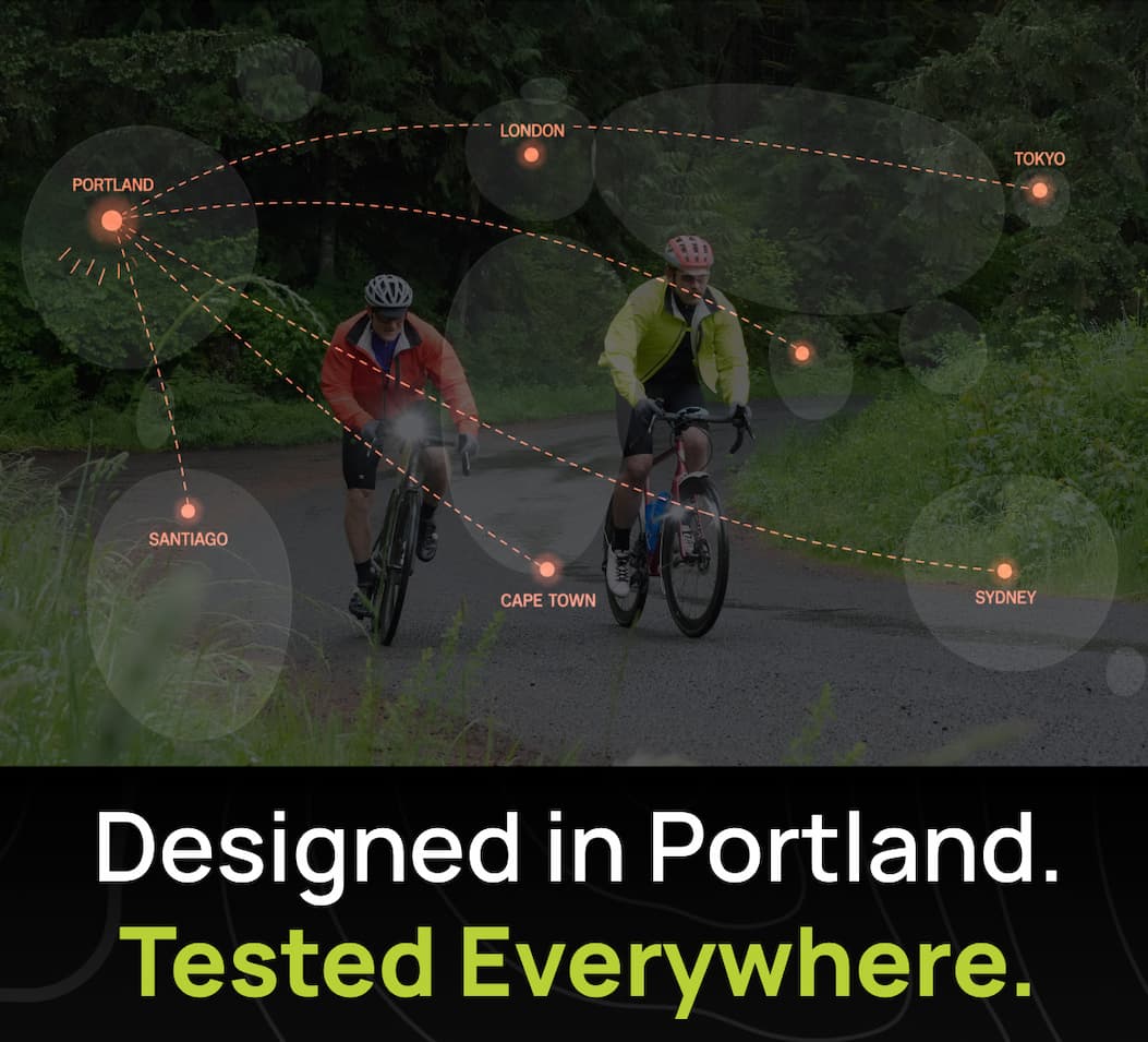 Designed in Portland. Tested Everywhere.