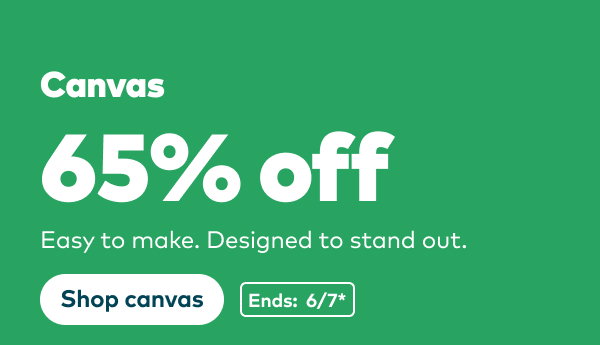65% off canvas. Ends: 6/7, see site for details. Shop canvas.