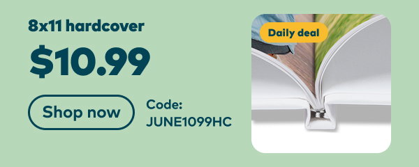 Daily Deal! 8x11 hardcover $10.99. Code: JUNE1099HC. Shop now.