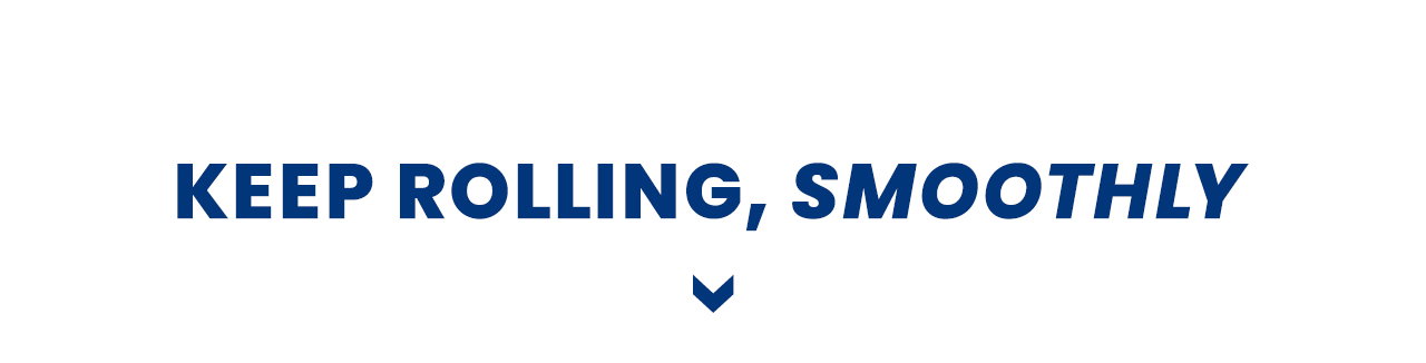 Keep Rolling smoothly