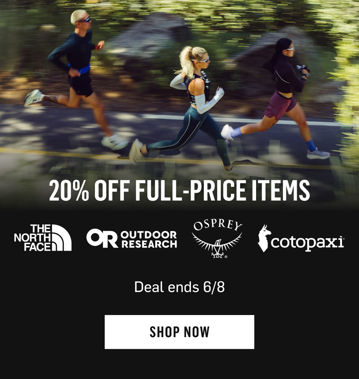 20% Off Full-Price Items – The North Face, Outdoor Research, Osprey & Cotopaxi – Deal ends 6/8 – Shop Now