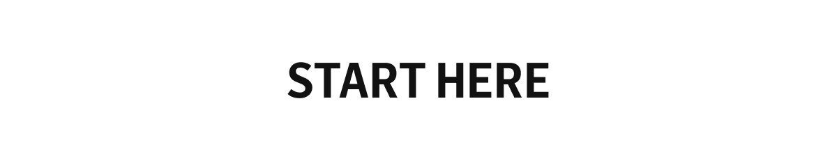 Start Here