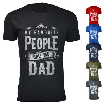 Men's My Favorite People Call Me Dad T-Shirts