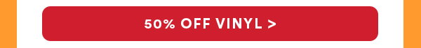 50% off vinyl >