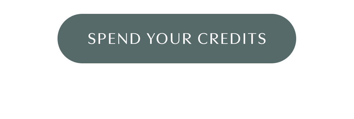 SPEND YOUR CREDITS