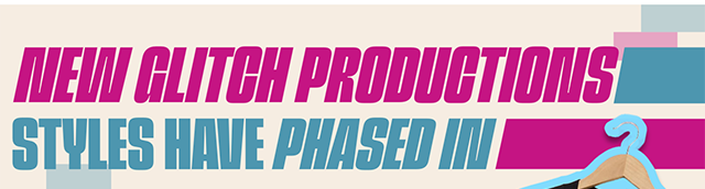 New Glitch Productions Styles Have Phased In