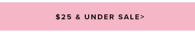 SALE $25 & UNDER