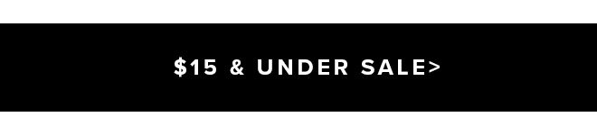 SHOP $15 AND UNDER