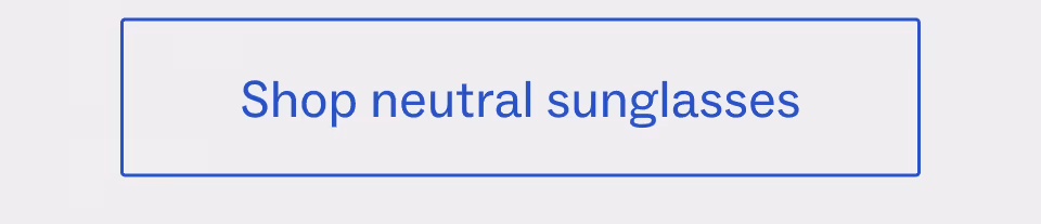 Shop neutral Sunglasses