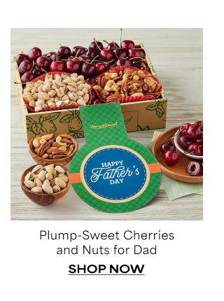 Plump-Sweet Cherries and Nuts for Dad