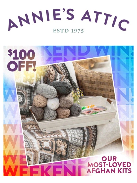 Save $100 on Most-Loved Afghan Kits & Get $10 Off Every $30 Spent