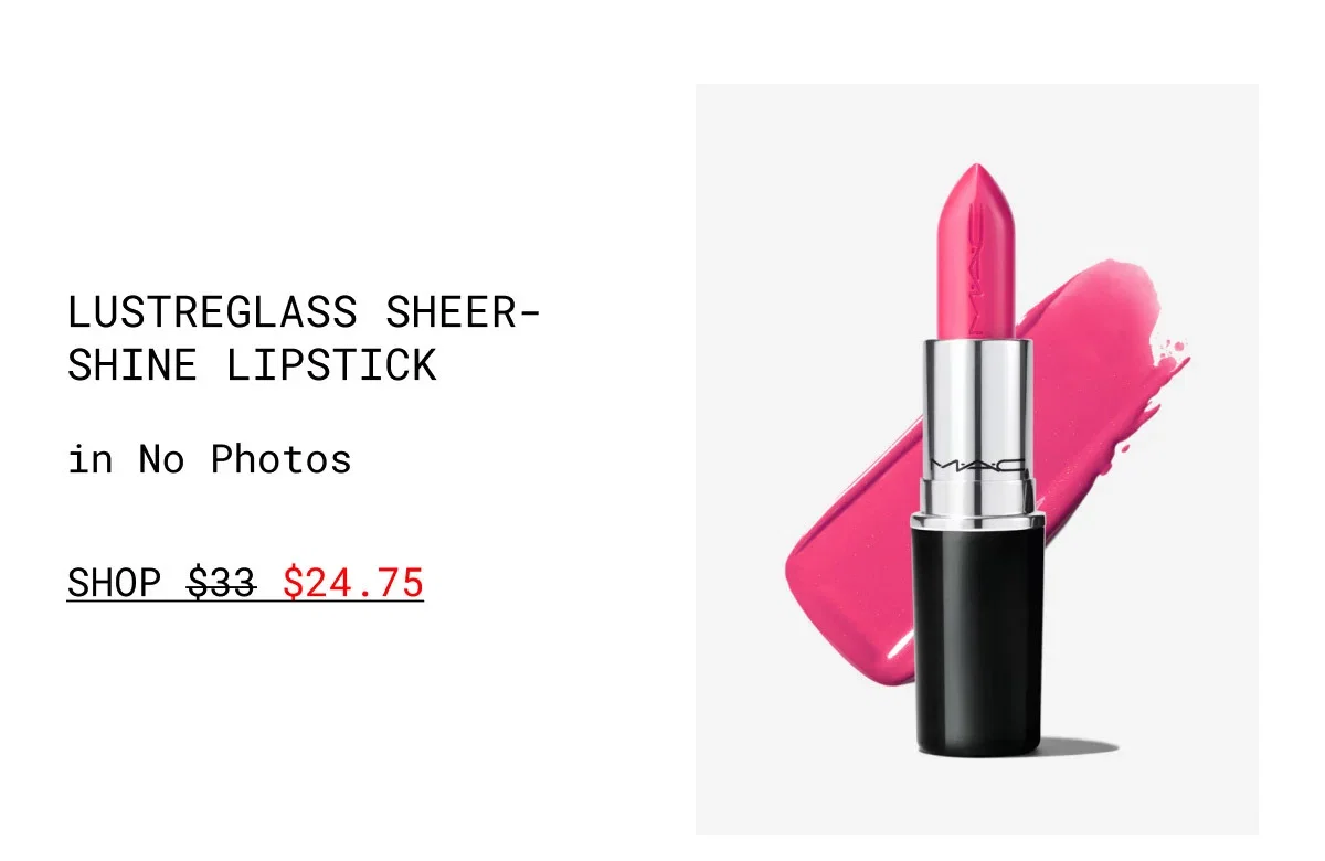 LUSTREGLASS SHEER-SHINE LIPSTICK | in No Photos | SHOP $24.75