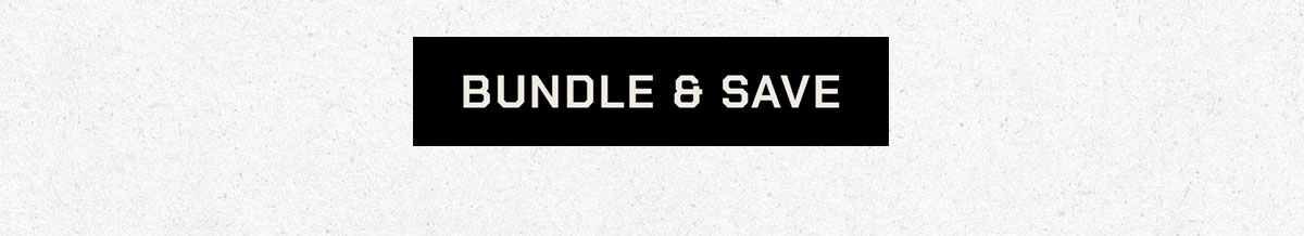 BUNDLE & SAVE