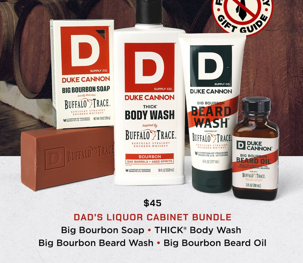 $45  DAD’S LIQUOR CABINET BUNDLE  Big Bourbon Soap • THICK® Body Wash Big Bourbon Beard Wash • Big Bourbon Beard Oil