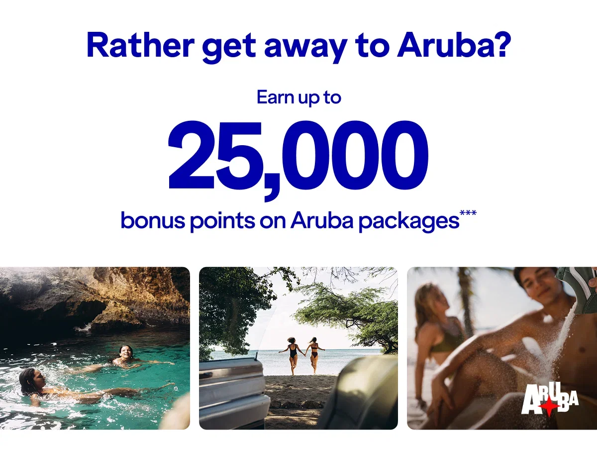 Rather get away to Aruba? Earn up to 25,000 bonus points on Aruba flights + hotel***. Click here to learn more.