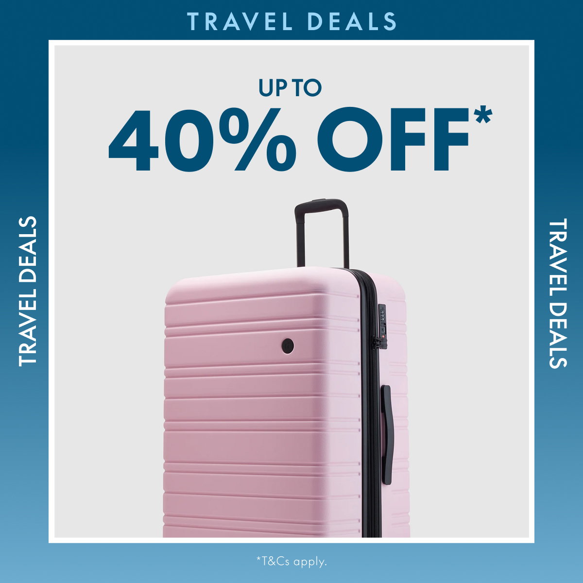 Up to 40% off* Travel Deals