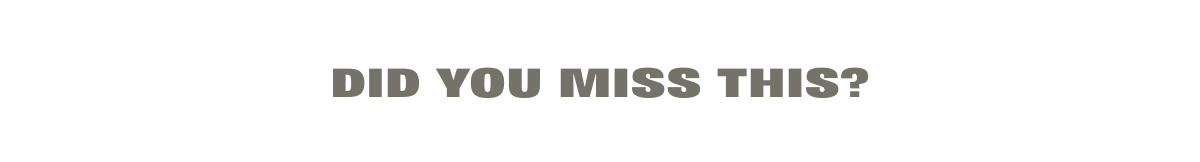 did you miss this?