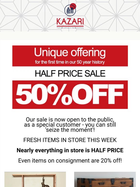 Kazari: HALF PRICE SALE! NOW OPEN TO THE PUBLIC!