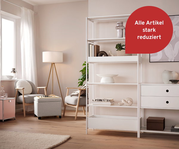 Jetzt stark reduziert – Möbel für die ganze Wohnung!