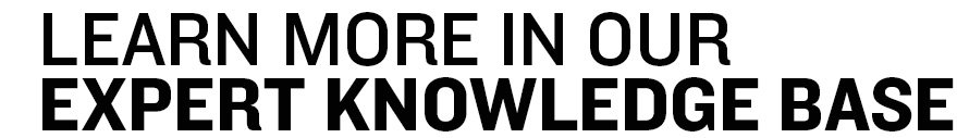 Learn More in our Expert Knowledge Base