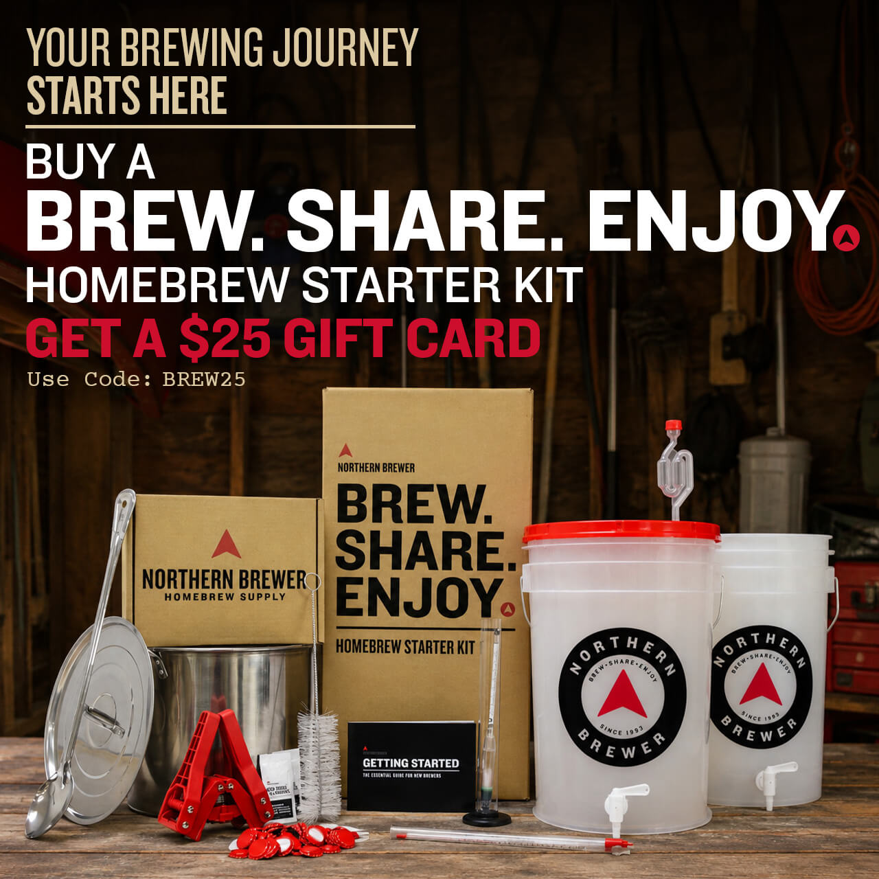 Your Brewing Journey Starts Here. Buy a Brew Share Enjoy Starter Kit get a $25 Gift Card. Use Code BREW25. Shop now >