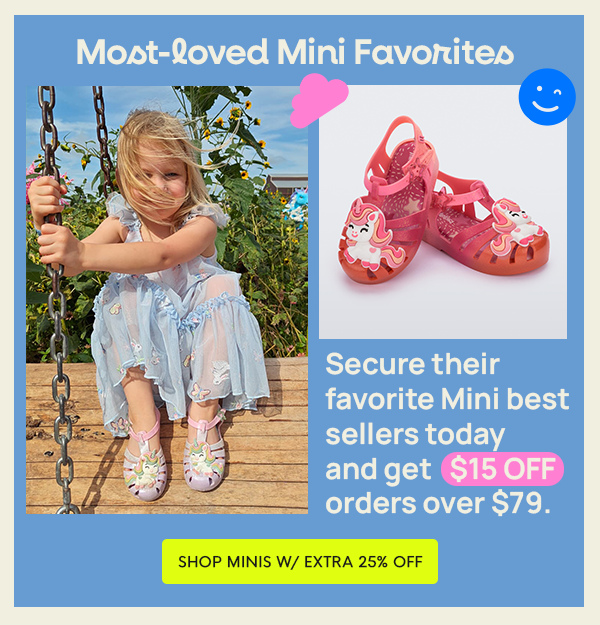 MOST-LOVED MINI FAVORITES: Secure their favorite Mini best sellers today and get $15 OFF orders over $79.