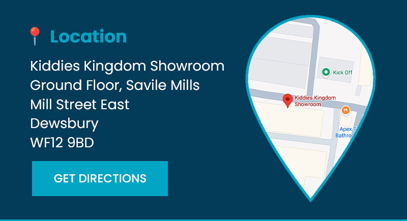 📍 Location Kiddies Kingdom Showroom Ground Floor, Savile Mills Mill Street East Dewsbury WF12 9BD  