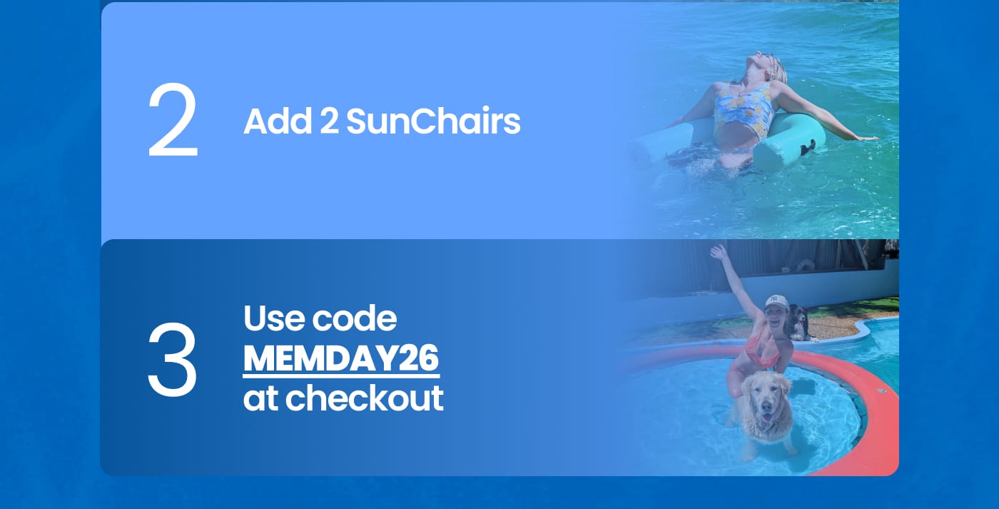 2. Add 2 Sunchairs | 3. Use code MEMDAY26 at checkout
