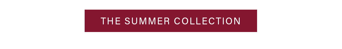 Shop The Summer Collection