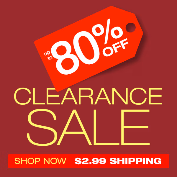 Clearance up to 80% off plus $2.99 Shipping no matter how much you buy