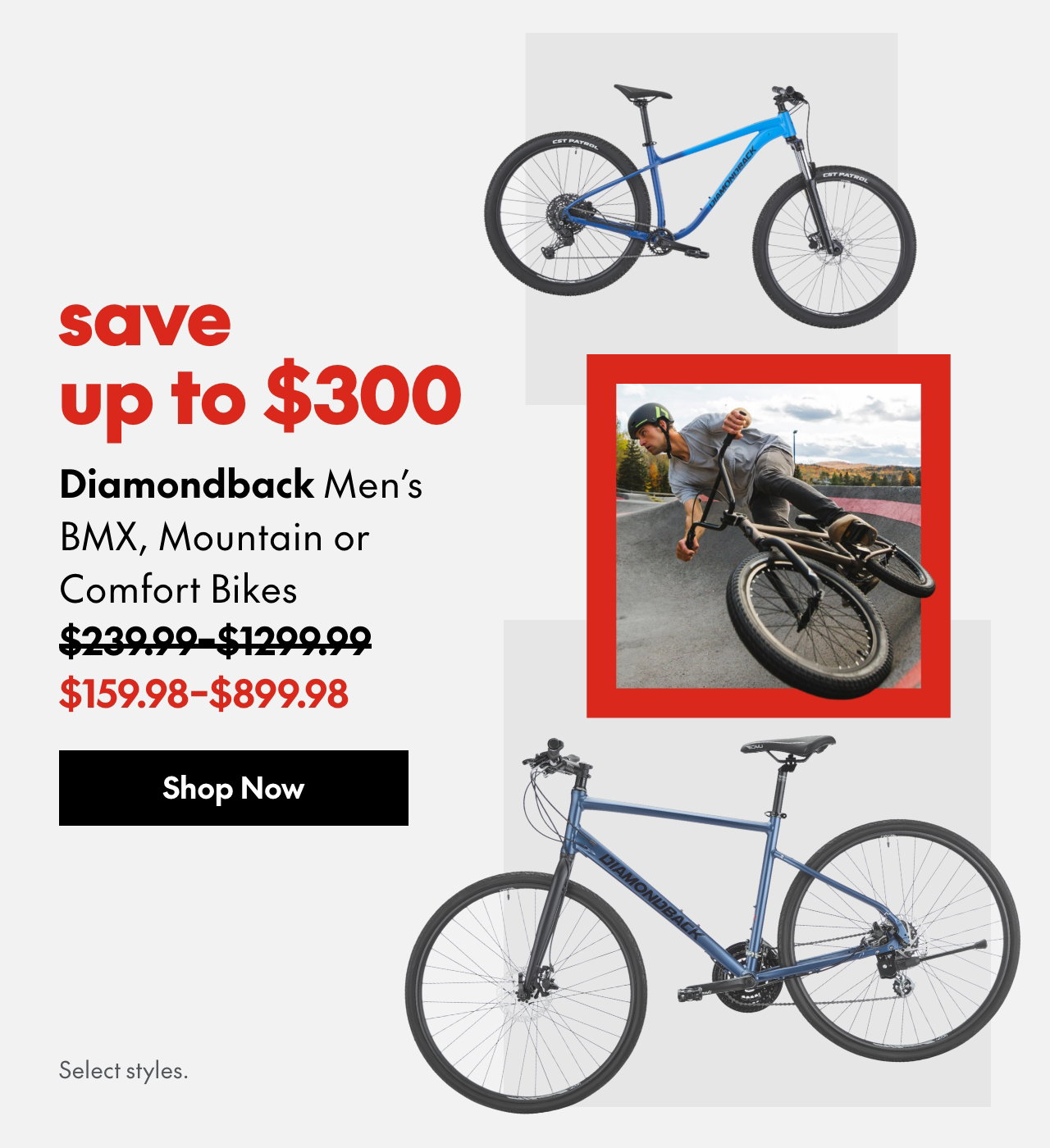 Diamondback Men's BMX, Mountain Or Comfort Bikes
save up to $300
239.99-1299.99
159.98-899.98
Select styles.