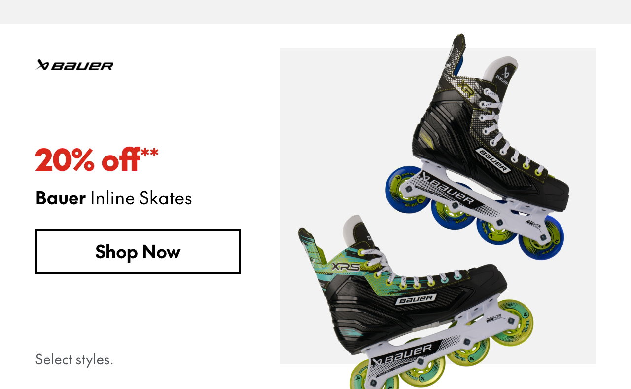Bauer Inline Skates
20% off
Our ticket price. Select styles.