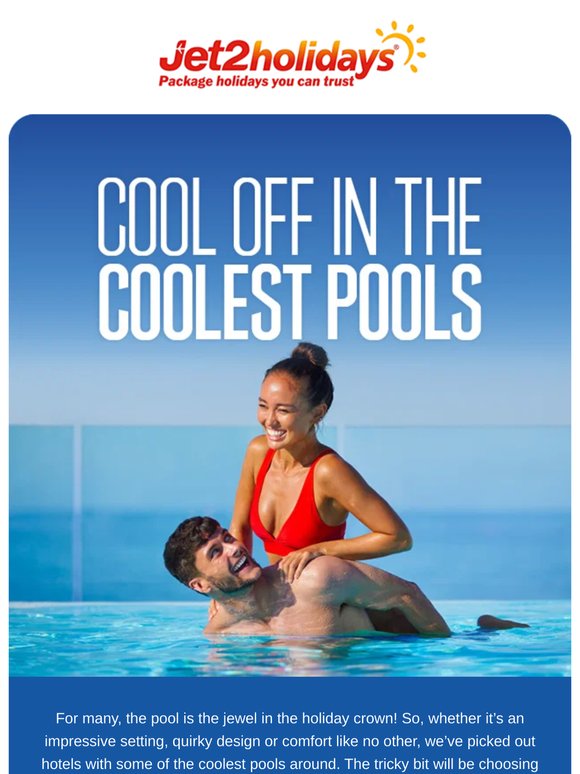 Cool off in the coolest pools