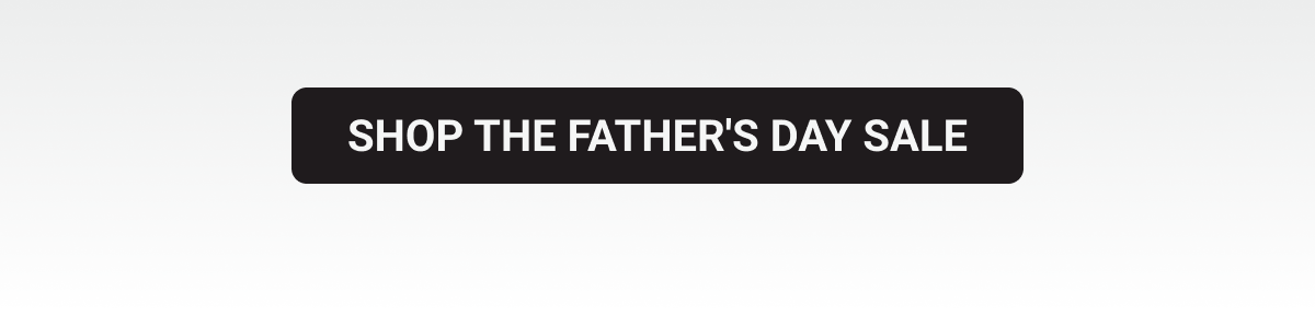 Shop Father's Day Sale button