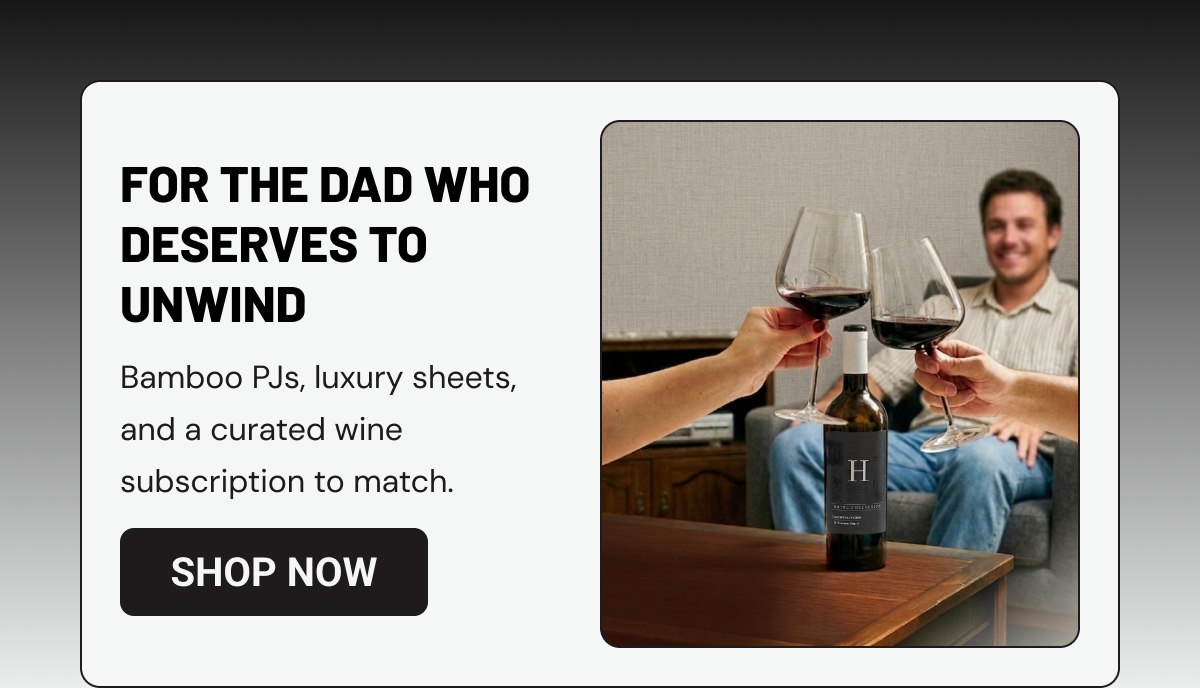 For the dad who deserves to unwind