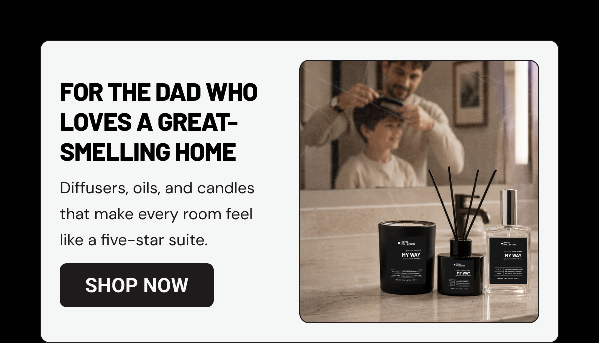 For the dad who loves a great-smelling home