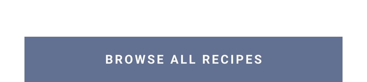 Browse all recipes button
